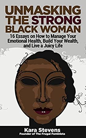 The Frugal Feminista: Unmasking The Strong Black Woman by Kara Stevens book cover