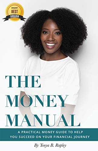 The Money Manual: A Practical Money Guide to Help You Succeed on Your Financial Journey by Tonya Rapley book cover 