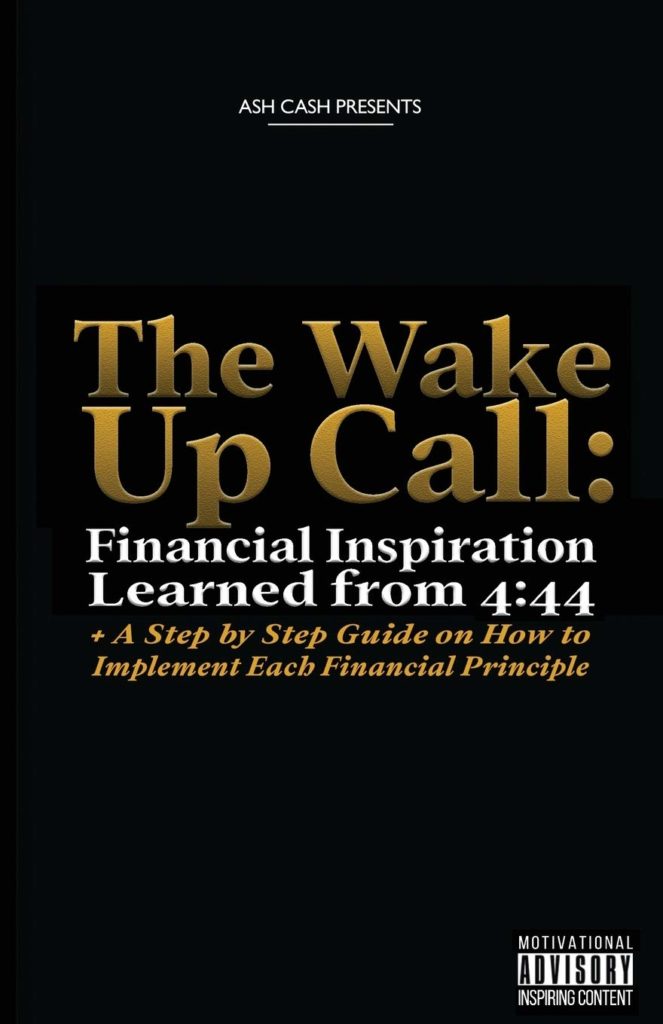 The Wake Up Call: Financial Inspiration Learned from 4:44 by Ash Exantus – Ash Cash book cover